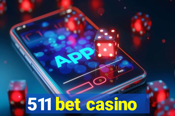 511 bet casino